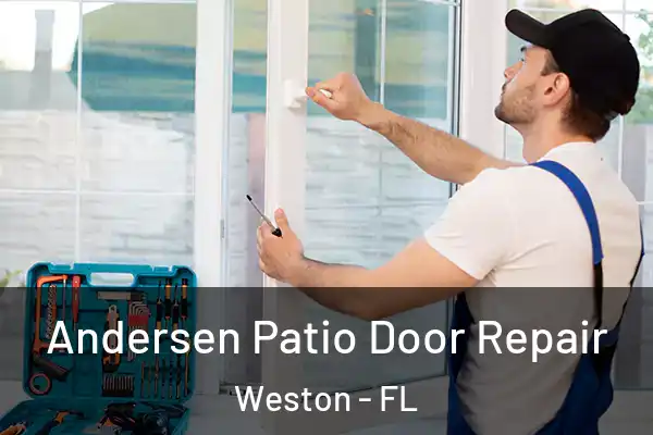  Andersen Patio Door Repair Weston - FL