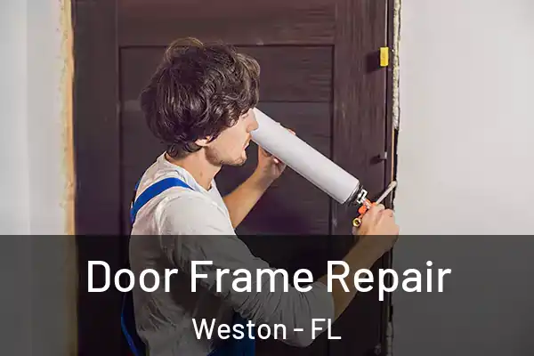  Door Frame Repair Weston - FL