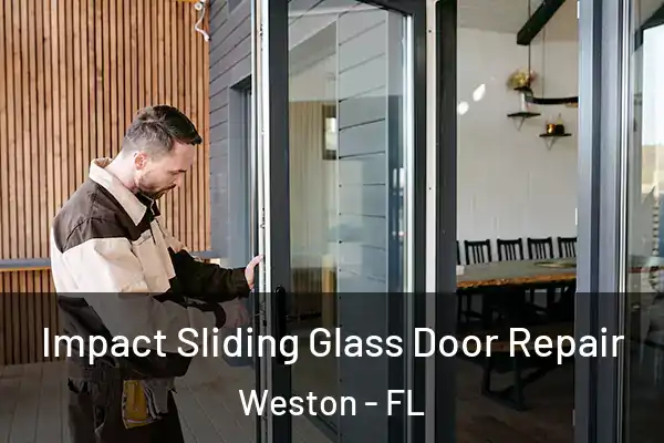 Impact Sliding Glass Door Repair Weston - FL