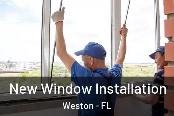 New Window Installation Weston - FL