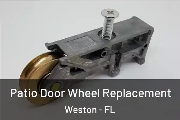 Patio Door Wheel Replacement Weston - FL
