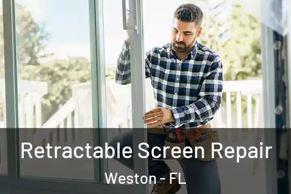 Retractable Screen Repair Weston - FL