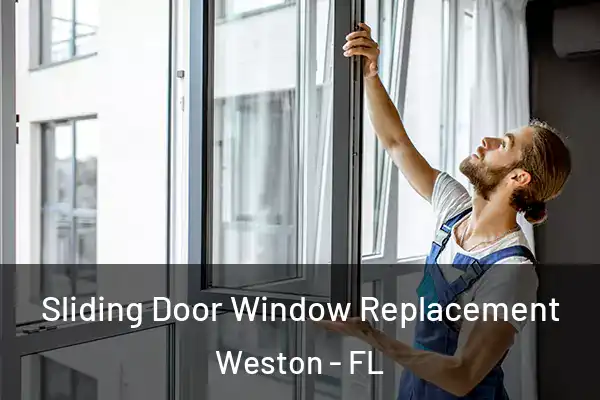 Sliding Door Window Replacement Weston - FL
